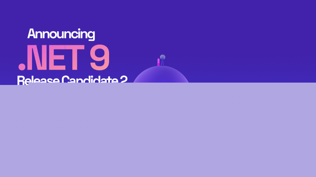 .NET 9 RC 2正式发布